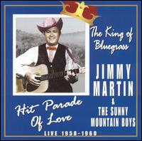 Hit Parade of Love - Jimmy Martin & The Sunny Mountain Boys