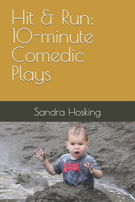 Hit & Run: 10-minute Comedic Plays - Hosking, Sandra