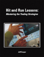 Hit & Run Lessons: Mastering the Trading Strategies - Cooper, Jeff