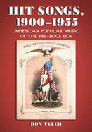 Hit Songs, 1900-1955: American Popular Music of the Pre-Rock Era