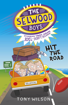 Hit the Road (the Selwood Boys, #3) - Wilson, Tony, and Selwood, Adam, and Selwood, Joel
