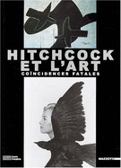 Hitchcock and Art: Fatal Coincidences - Cogeval, Guy, and Paini, Dominique