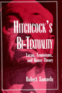 Hitchcock's Bi-Textuality: Lacan, Feminisms, and Queer Theory