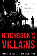 Hitchcock's Villains: Murderers, Maniacs, and Mother Issues
