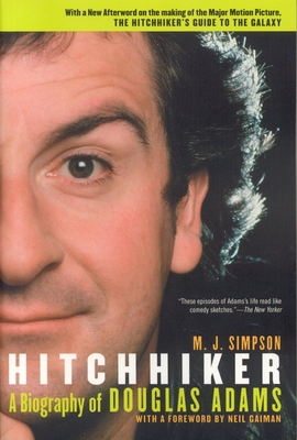 Hitchhiker: A Biography of Douglas Adams - Simpson, M J