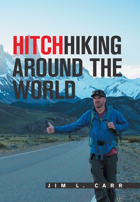 Hitchhiking Around the World - Carr, Jim L