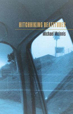 Hitchhiking Beatitudes - McInnis, Michael