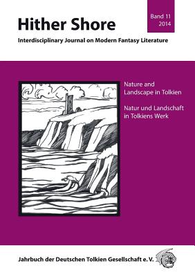 Hither Shore Band 11 Nature and Landscape in Tolkien - Fornet-Ponse, Thomas, Dr. (Editor), and Aubron-B?lles, Marcel (Editor), and Eilmann, Julian (Editor)
