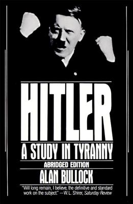 Hitler: A Study in Tyranny - Bullock, Alan