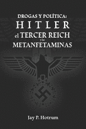Hitler, el Tercer Reich, y las Metanfetaminas: Drogas y pol?tica