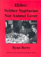 Hitler: Neither Vegetarian Nor Animal Lover
