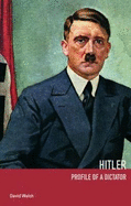 Hitler: Profile of a Dictator