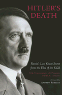 Hitler's Death: Russia's Last Great Secret from the Files of the KGB