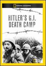 Hitler's G.I. Death Camp