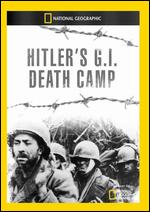 Hitler's G.I. Death Camp - Steven Hoggard