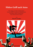 Hitlers Griff nach Asien 2: Der Anfang vom Ende der Kolonialzeit. Deutsche Hilfe f?r Soekarnos Freiheitsk?mpfer und Indiens Subhas Chandra Bose. Eine Dokumentation, Band 2