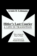 Hitler's Last Courier: A Life in Transition