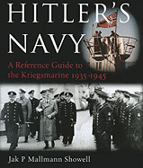 Hitler's Navy: A Reference Guide to the Kriegsmarine, 1935-1945