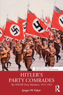Hitler's Party Comrades: The NSDAP Party Members, 1919-1945