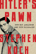 Hitler's Pawn: The Boy Assassin and the Holocaust