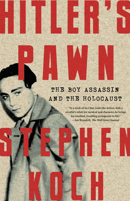 Hitler's Pawn: The Boy Assassin and the Holocaust - Koch, Stephen