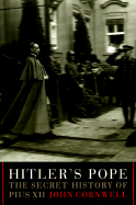 Hitler's Pope: The Secret History of Pius XII - Cornwell, John, and Jesus College (Preface by)