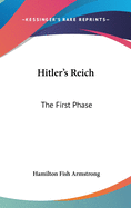 Hitler's Reich: The First Phase