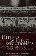 Hitler's Willing Executioners: Ordinary Germans and the Holocaust