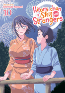 Hitomi-Chan Is Shy with Strangers Vol. 10