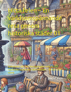 Hitta felen - En vrldsomspnnande resa genom historiska stder 01: Spnnande sk- och klurupplevelse med 20 realistiska stadsmotiv frn historien - fr barn och vuxna