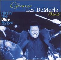 Hittin' the Blue Notes, Vol. 1 - The Dynamic Les DeMerle Band