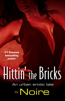 Hittin' the Bricks: An Urban Erotic Tale - Noire