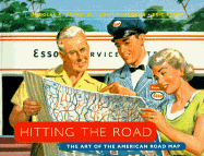 Hitting the Road: The Art of the American Road Map - Yorke, Douglas A, and Margolies, John