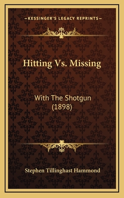 Hitting vs. Missing: With the Shotgun (1898) - Hammond, Stephen Tillinghast