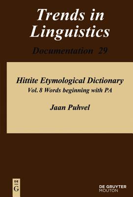 Hittite Etymological Dictionary, Volume 8, Words beginning with PA - Puhvel, Jaan, Professor