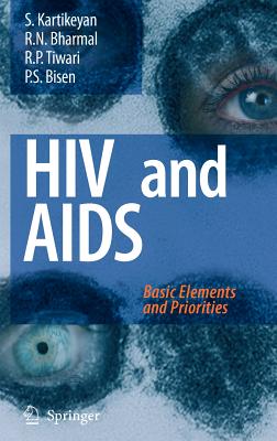 HIV and Aids:: Basic Elements and Priorities - Kartikeyan, S, and Bharmal, R N, and Tiwari, R P