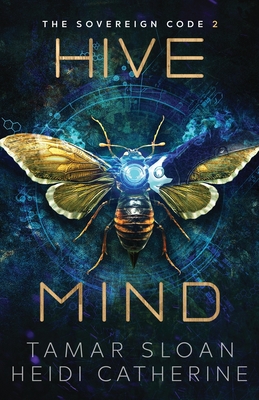 Hive Mind: The Sovereign Code - Sloan, Tamar, and Catherine, Heidi