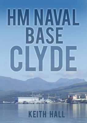 HM Naval Base Clyde - Hall, Keith