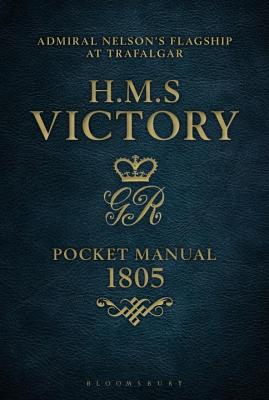 HMS Victory Pocket Manual 1805: Admiral Nelson's Flagship At Trafalgar - Goodwin, Peter