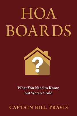 Hoa Boards: What You Need to Know, But Weren't Told - Travis, Captain Bill