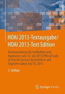 Hoai 2013-Textausgabe/Hoai 2013-Text Edition: Honorarordnung Fur Architekten Und Ingenieure Vom 10. Juli 2013/Official Scale of Fees for Services by Architects and Engineers Dated July 10, 2013