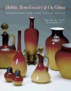 Hobbs, Brockunier and Co. Glass: Identification and Value Guide - Bredehoft, Neila M, and Bredehoft, Tom, and Bredehoft, Thomas A