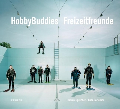 HobbyBuddies - Cortellini, Andi (Photographer), and Sprecher, Ursula (Photographer), and Berg, Sibylle (Contributions by)