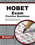 Hobet Practice Questions: Hobet Practice Tests & Exam Review for the Health Occupations Basic Entrance Test