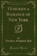 Hoboken a Romance of New York, Vol. 1 of 2 (Classic Reprint)