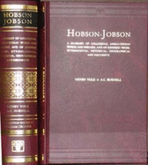 Hobson-Jobson: A Glossary of Colloquial Anglo-Indian Words and Phrases and of Kindred Items, Etymological, Historical, Geographical and Discursive