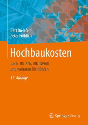 Hochbaukosten: Nach Din 276, Din 18960 Und Weiteren Richtlinien - Bielefeld, Bert, and Frhlich, Peter