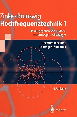 Hochfrequenztechnik 1: Hochfrequenzfilter, Leitungen, Antennen - Zinke, Otto, and Vlcek, Anton (Editor), and Brunswig, Heinrich