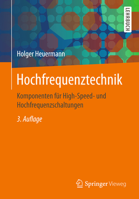 Hochfrequenztechnik: Komponenten F?r High-Speed- Und Hochfrequenzschaltungen - Heuermann, Holger