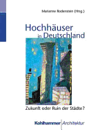 Hochhuser in Deutschland: Zukunft oder Ruin der Stdte?